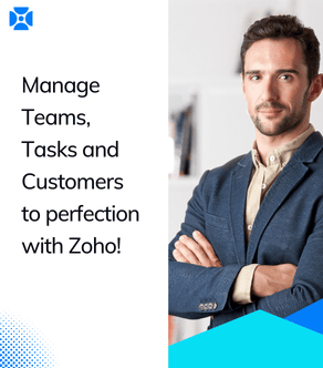 Unleash Your Business Potential: Manage Teams, Tasks, and Customers to Perfection with Zoho!
